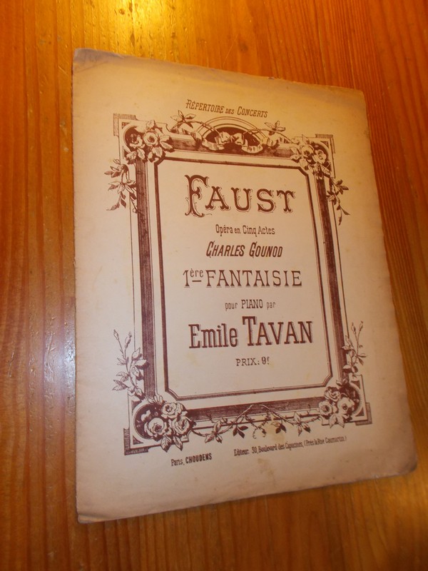 TAVAN, EMILE, - Faust. Opera en cing actes Charles Gounoud. 1ere fantaisie pour piano par Emile Tavan.