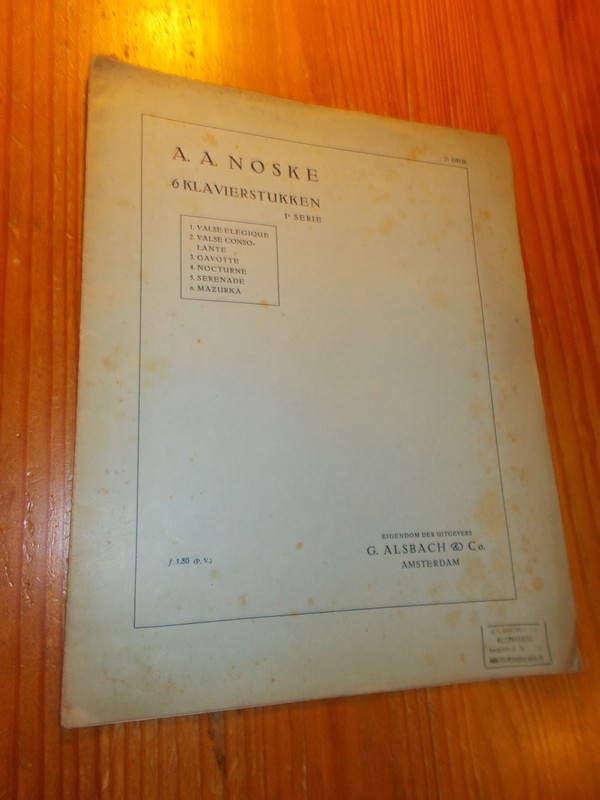 NOSKE, A.A., - A.A. Noske. 6 klavierstukken. 1e serie.