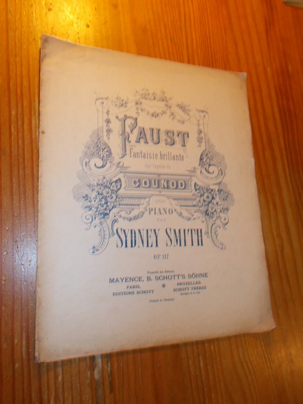 SMITH, SIDNEY, - Sydney Smith. Faust. Fantaisie brillante sur l`opera de Counod pour piano par Sydney Smith. Opus 117.