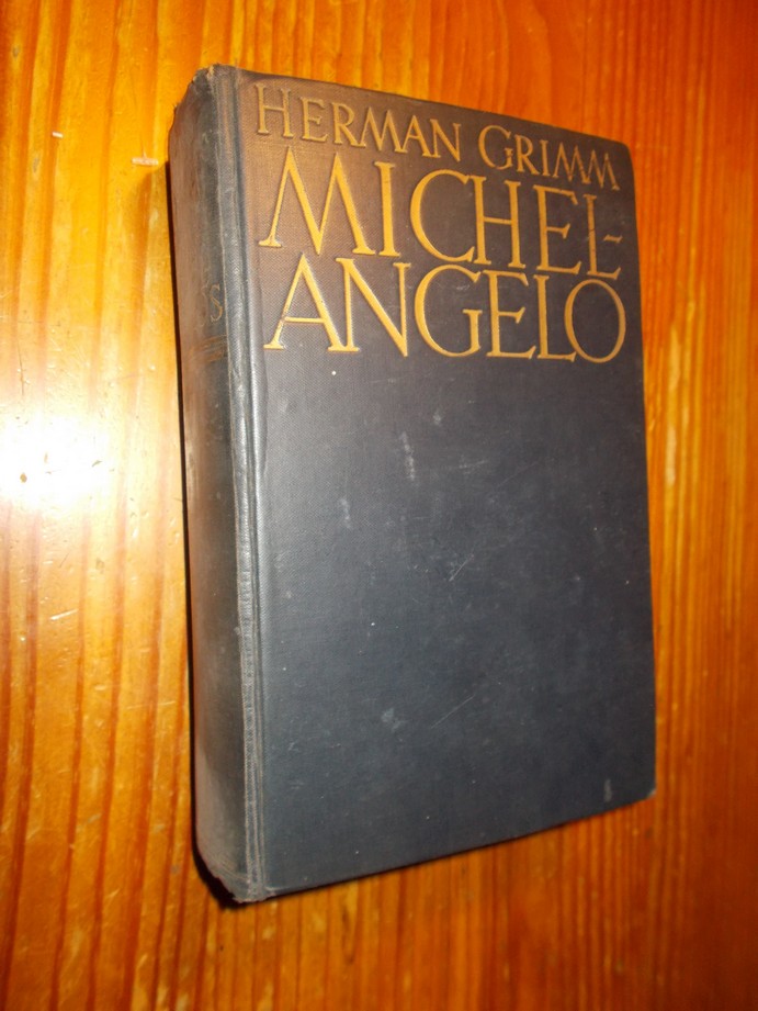GRIMM, H., - Leben Michelangelos.