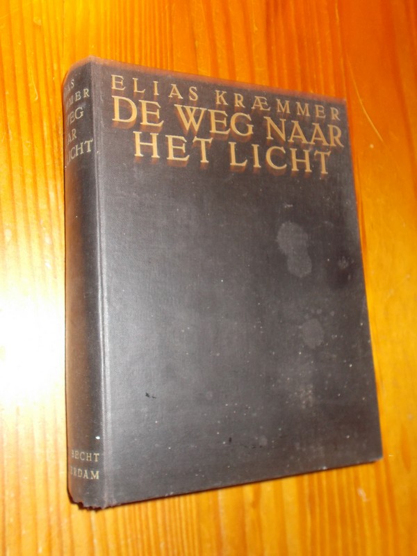 KRAEMMER, ELIAS, - De weg naar het licht.