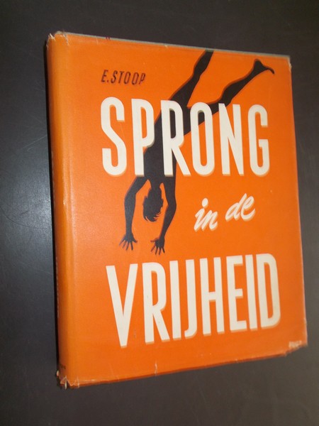 STOOP, E., - Sprong in de vrijheid.