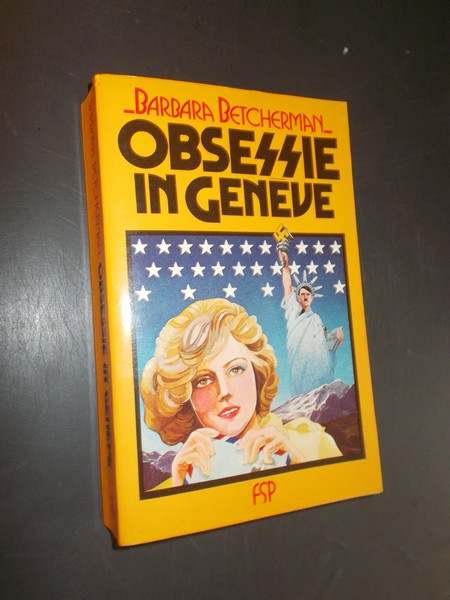 BETCHERMAN, BARBARA, - Obsessie in Geneve.