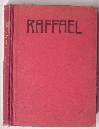 ROSENBERG, A., - Raffael. Des Meisters Gemalde in 275 Abbildungen.