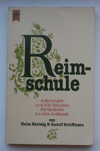 HARTWIG, HEINZ & SCHIFFMANN, RUDOLF, - Reimschule. Anleitungen und 100 Beispiele fur Gedichte zu allen Anlassen.