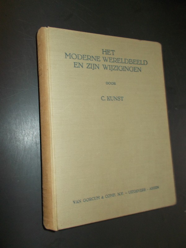 KUNST, C., - Het moderne wereldbeeld en zijn wijzigingen.
