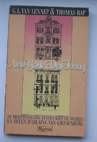 LENNEP, G.L. & RAP, THOMAS, - New York-Den Haag. De briefwisseling tusen Kiet de Morees en Helen d`Ablaing van Giessenburg.