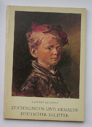 GUNTHER, HERBERT, - Zeichnungen und Gemaelde Deutscher Dichter.