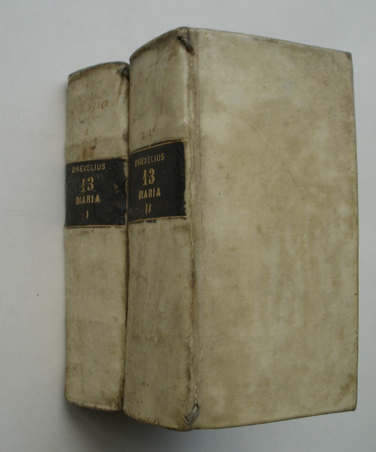 DREXEL, J., - (Saint Mary). Rosae selectissimarum virtutum quas Dei mater orbi exhibet.