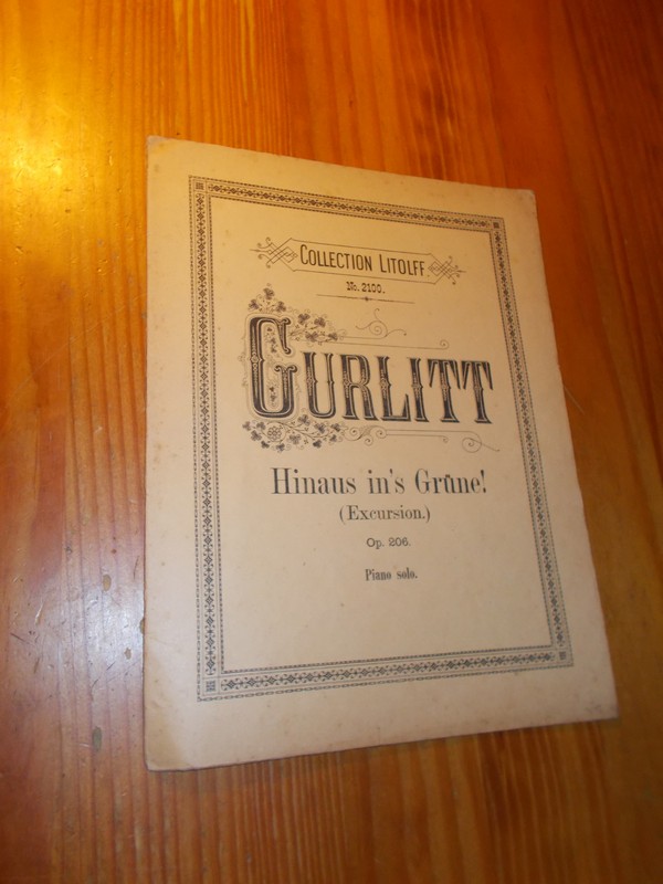 GURLITT, CORNELIUS, - Gurlitt. Hinaus in`s gruene ! (Excursion). Op 206. Piano solo.