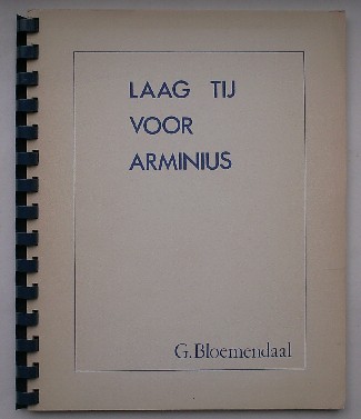 BLOEMENDAAL, G., - Laag tij voor Arminius.