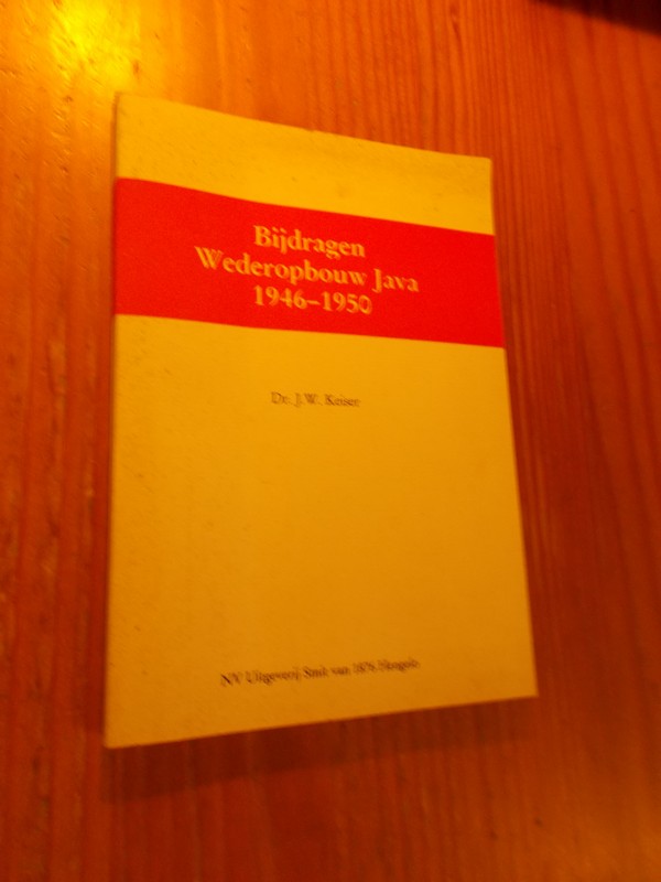 KEISER, J.W., - Bijdragen Wederopbouw Java 1946-1950.