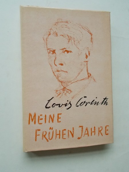 CORINTH, LOVIS, - Lovis Corinth. Meine fruhen Jahre.