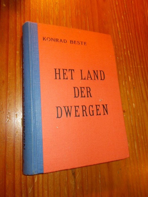 BESTE, KONRAD, - Het land der dwergen.