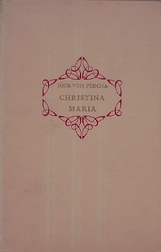 PERCHA, IGOR VON, - Christina Maria. Het geheim van de Gravin van Albassy.
