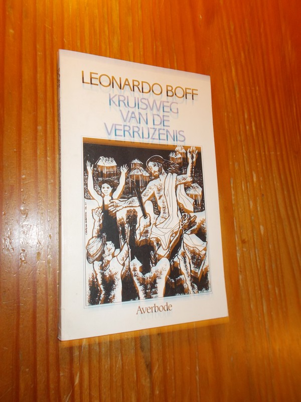 BOFF, LEONARDO, - Kruisweg van de verrijzenis.