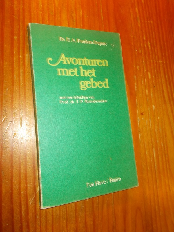 FRANKEN-DUPARC, E.A., - Avonturen met het gebed.