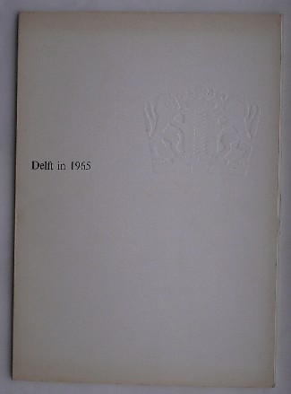red. - Delft in 1965. Stedelijk jaarverslag.
