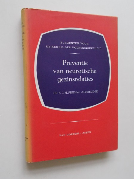 FRIJLING-SCHREUDER, E.C.M., - Preventie van neurotische gezinsrelaties.