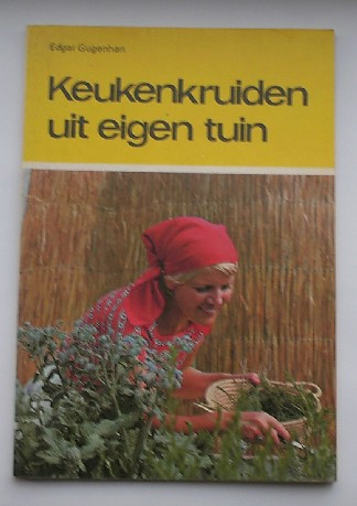 GUGENHAN, EDGAR, - Keukenkruiden uit eigen tuin.