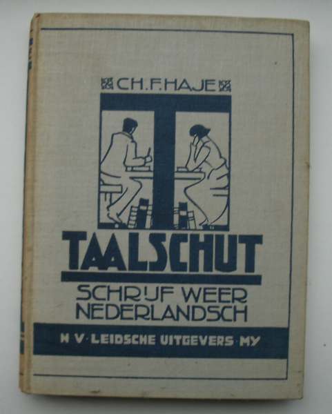 HAJE, C.F., - Taalschut. Schrijf weer Nederlandsch.