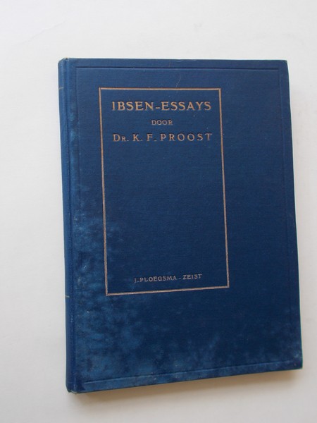 PROOST, K.F., - Ibsen-Essays.