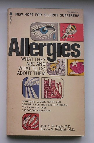 RUDOLPH, JACK A., - Allergies. What they are and what to do about them.