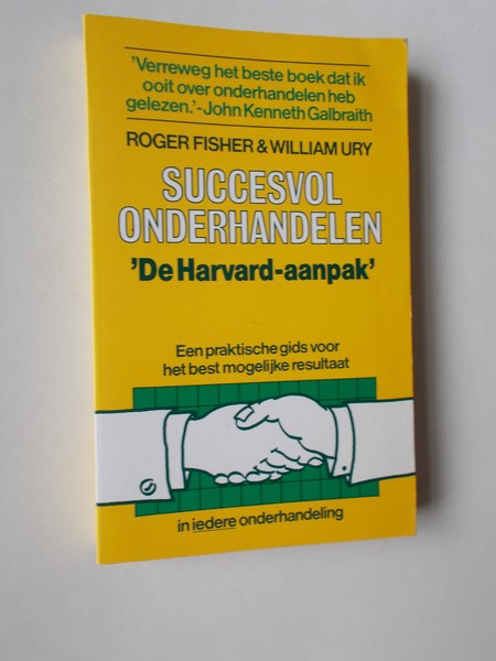 FISHER, ROGER & URY, WILLIAM, - Succesvol onderhandelen. De Harvard aanpak.