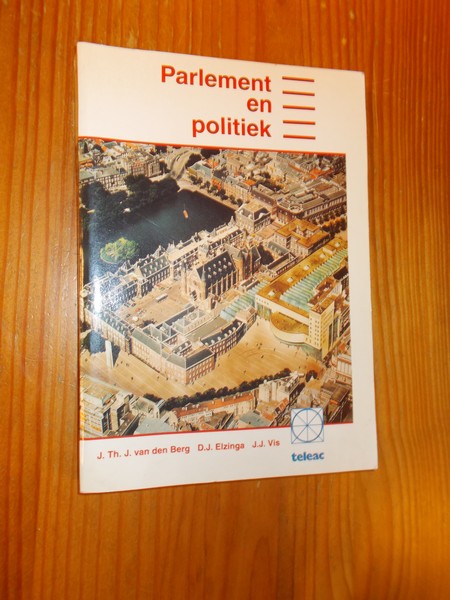 BERGH, J.TH. VAN DEN (E.A.), - Parlement en politiek.