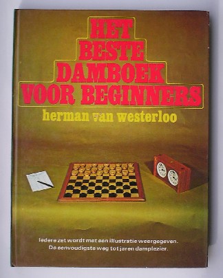 WESTERLOO, HERMAN VAN, - Het beste damboek voor beginners.