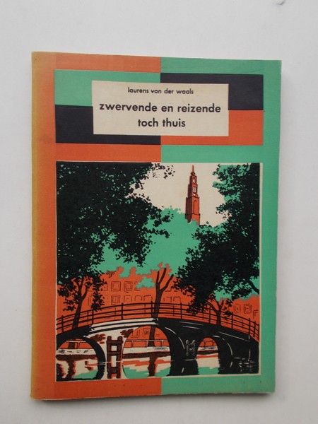 BERLAGE, H.P. & WAALS, LAURENS VAN DER, - Zwervende en reizende en toch thuis.