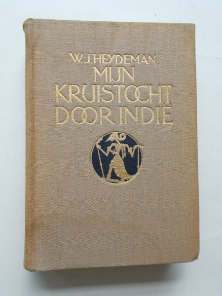 HEYDEMAN, W.J., - Mijn kruistocht door Indie.