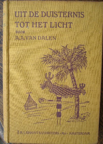 DALEN, A.A. VAN, - Uit de duisternis tot het licht.