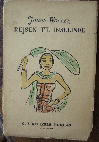 WOLLER, JOHAN, - Rejsen til Insulinde.