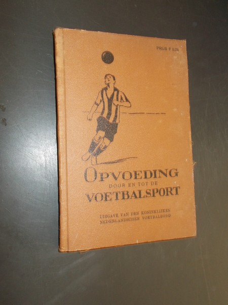 KRAMER, L. (ED.), - Opvoeding door en tot de voetbalsport.
