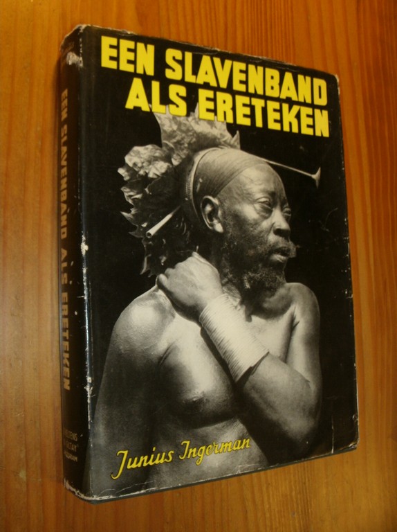 INGERMAN, JULIUS, - Een slavenband als ereteken.