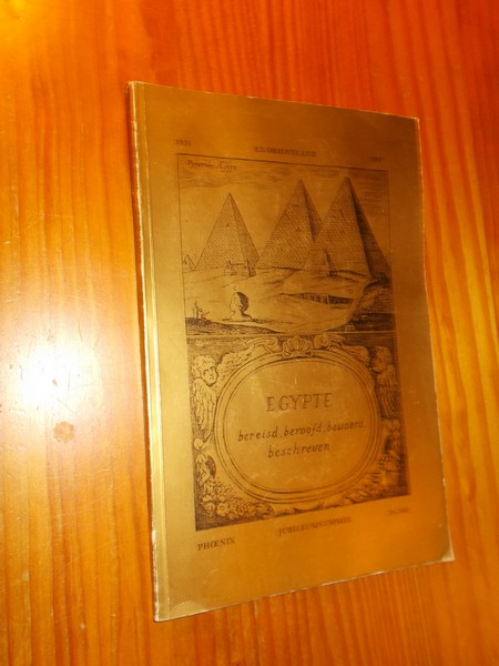 VRIES, F.B. DE, - Egypte bereisd, beroofd, bewaard, beschreven. Jubileumnummer Ex Oriente Lux 1933-1983.