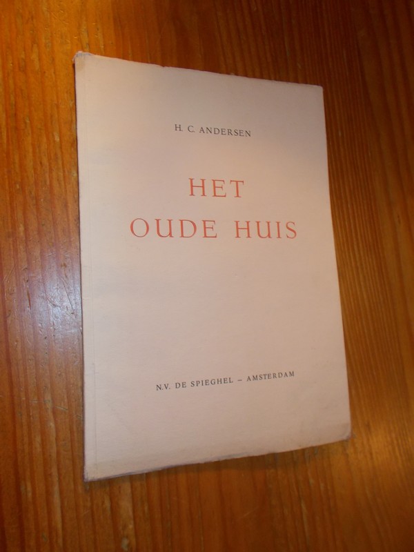 ANDERSEN, H.C., - Het oude huis.