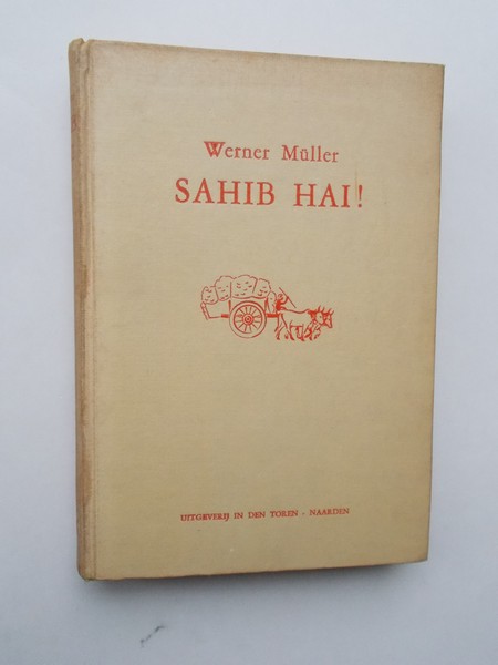 MULLER, WERNER, - Sahib Hai ! Avonturen in het wonderland der Heilige rivieren. Vertaald en illustr. door Jan Poortenaar.