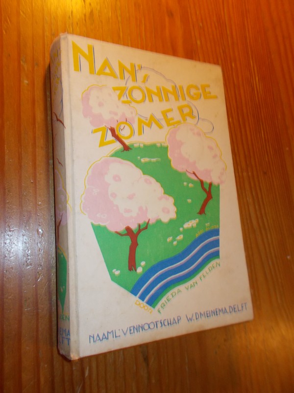 FELDEN, FRIEDA VAN, - Nan`s zonnige zomer.