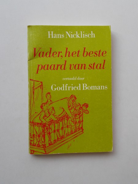 NICKLISCH, HANS (vert. door Godfried Bomans) - Vader, het beste paard van stal.