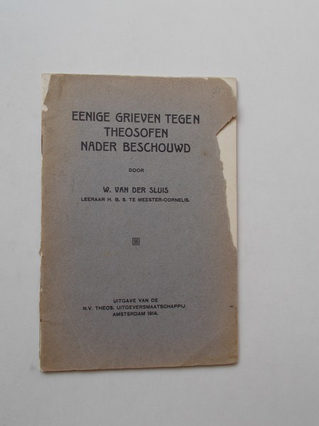 SLUIS, W. VAN DER, - Eenige grieven tegen theosofen nader beschouwd.