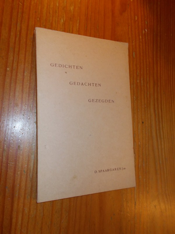 SPAARGAREN, D., - Gedichten, gedachten, gezegden.