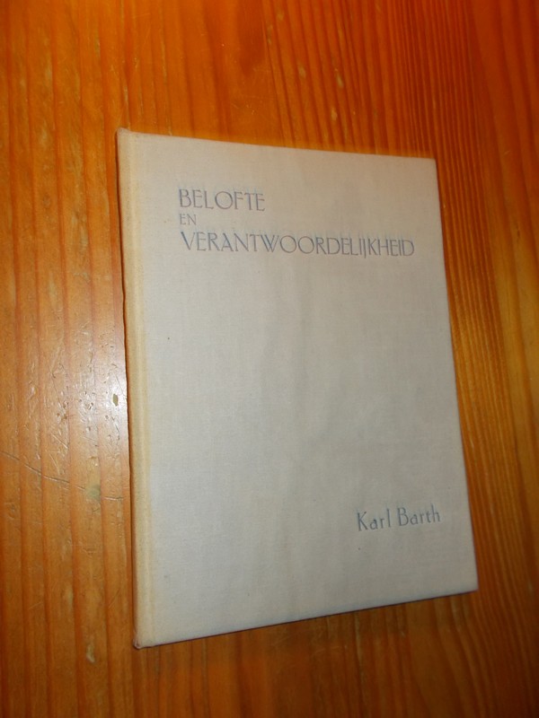 BARTH, KARL, - Belofte en verantwoordelijkheid der Christelijke gemeente in het huidige tijdsgebeuren.