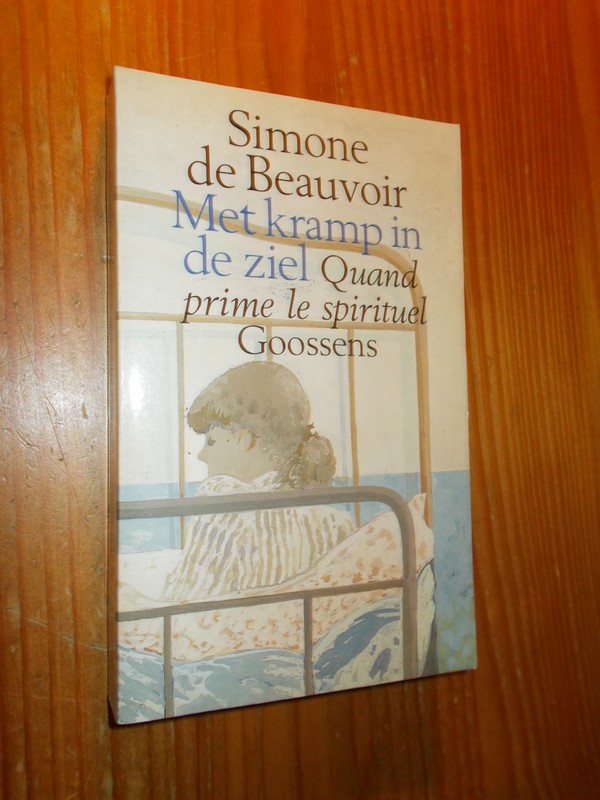 BEAUVOIR, SIMONE DE, - Met kramp in de ziel.
