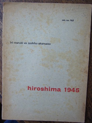 MARUKI, IRI, - Hiroshima 1945 (Dutch text).