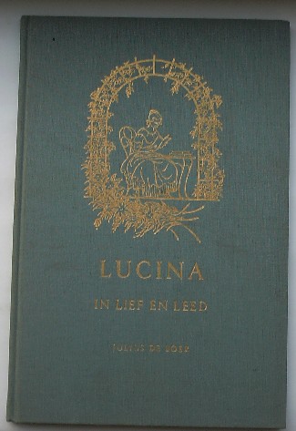 BOER, JULIUS DE, - Lucina in lief en leed. Moderne romance in stanza`s.