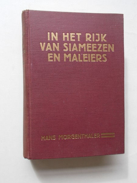 MORGENTHALER, HANS, - In het rijk van Siameezen en Maleiers.