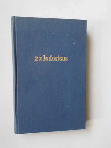 OUDWIJK, TON VAN, - Twee maal Ludovicus. Roman.