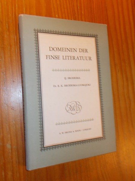 BROERSMA, SJ. & BROERSMA-LUOMAJOKI, R.K., - Domeinen der Finse literatuur.